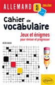 Allemand. Cahier de vocabulaire. Jeux et énigmes pour réviser et pour progresser (A1-A2) (cycle 4)