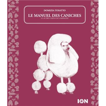 Manuel des caniches (et autres chiens de compagnie) (Le)