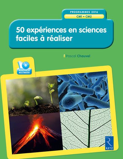 50 expériences en sciences faciles à réaliser CM1, CM2, 6ème