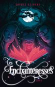 Les Enchanteresses - Tome 1 - Le grimoire volé