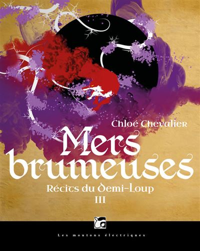 Récits du Demi-Loup, tome 3. Mers brumeuses - Chloé Chevalier - broché
