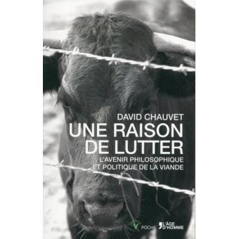 Une raison de lutter - l'avenir philosophique et politique de la viande L'avenir philosophique 