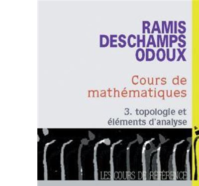 Cours de mathématiques - 3ème édition - Topologie et éléments d'analyse ...