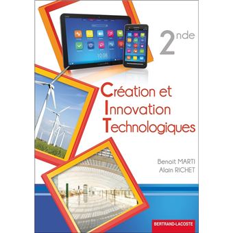 Création et innovation technologiques 2de  broché  Alain Richet