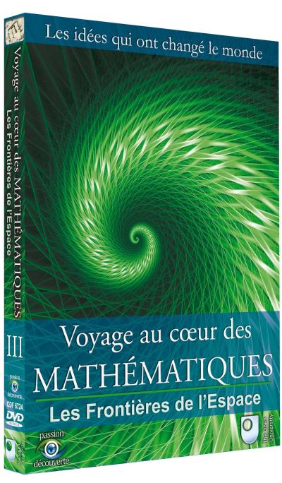 Voyage au cœur des mathématiques Volume 3 : Les frontières de l’espace DVD