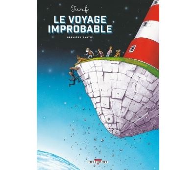 Voyage improbable - Première Partie