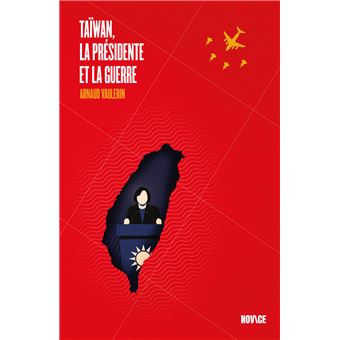 Taïwan, la Présidente et la guerre