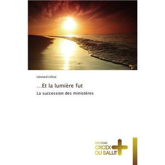 Et la lumière fut