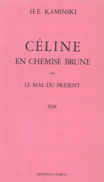 Celine en chemise brune ou le mal du present 1938