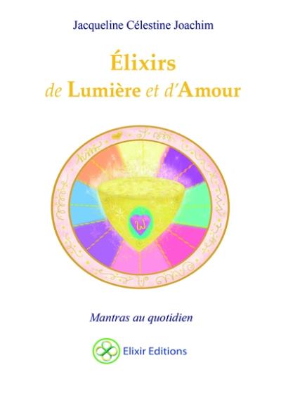 Elixirs de Lumière et d'Amour - Mantras au quotidien