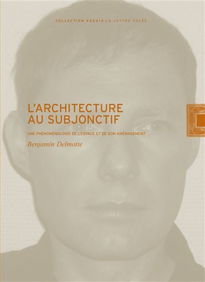 L'ARCHITECTURE AU SUBJONCTIF. UNE PHENOMENOLOGIE DE L'ESPAC
