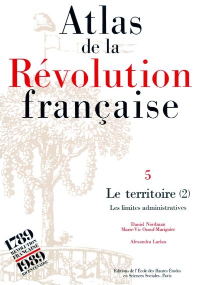 Atlas de la Révolution française - Tome V : Le territoire. V