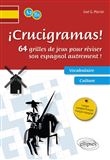 ¡CRUCIGRAMAS! 64 grilles de jeux pour réviser son espagnol autrement ! A2-B1