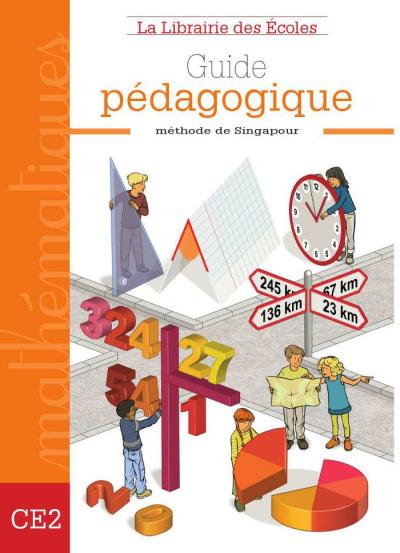 Mathématiques CE2 Méthode de Singapour Guide pédagogique