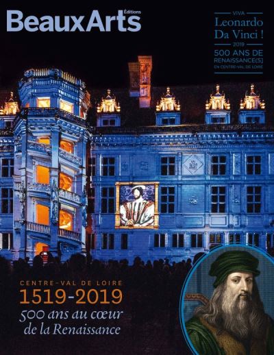 Centre-val de loire 1519-2019. 500 ans au coeur de la renaissance