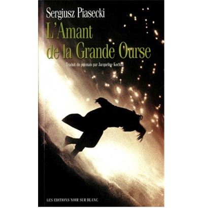L amant de la grande ourse - Sergiusz Piasecki - (donnée non spécifiée)