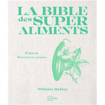 La bible des super aliments