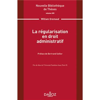 La régularisation en droit administratif - Volume 205
