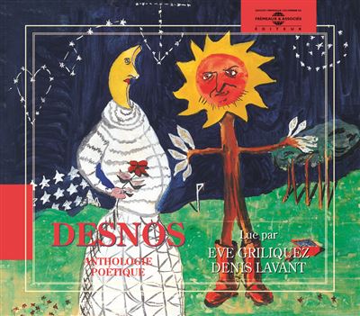 Anthologie poetique par denis lavant et eve griliquez - Robert Desnos - Livre CD