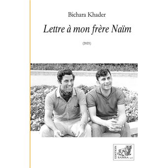 Lettre à mon frère Naïm 2021