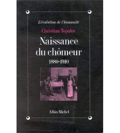 Naissance du chomeur 1880-1910