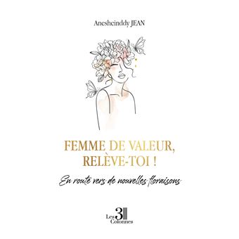 Femme de valeur, relève-toi ! - En route vers de nouvelles floraisons
