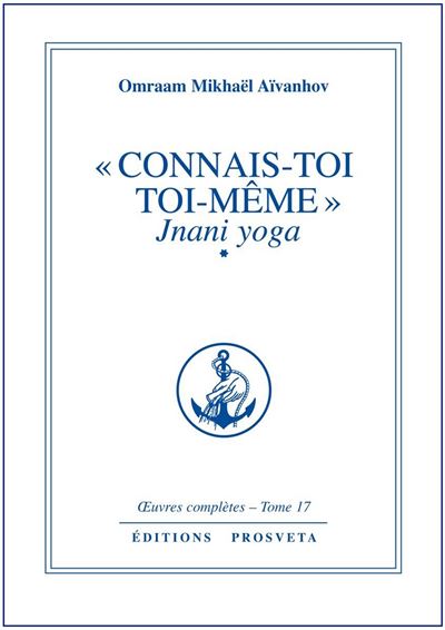 Oeuvres completes,17:connais-toi toi-meme,1 - Omraam Mikhaël Aïvanhov - broché