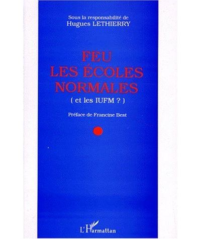 Feu les ecoles normales - L´harmattan