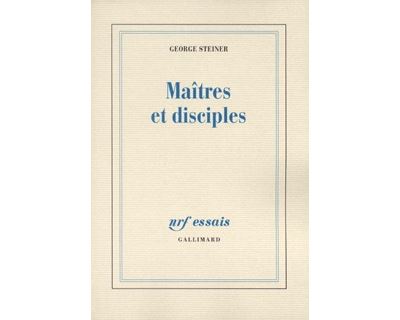 Maîtres et disciples - George Steiner - broché