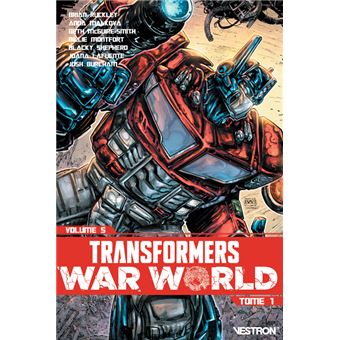 Transformers - Transformers Volume 5 Tome 01 - Transformers War