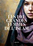 Les 101 grandes femmes de l'Islam