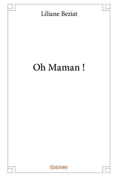 Oh maman !