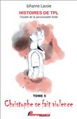 Histoires de TPL - Trouble de la Personnalité Limite - Christophe se fait violence Tome 5 - Emilie et ses sautes d'humeur Tome 6