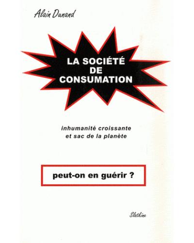 La société de consumation - Alain Dunand - broché