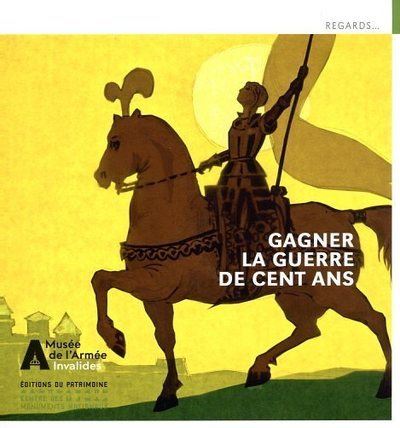 Gagner la guerre de Cent Ans - Le musée de l'Armée à Châteaudun - Cesaratto Michaël - broché