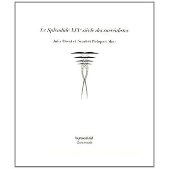Le splendide XIXe siècle des surréalistes