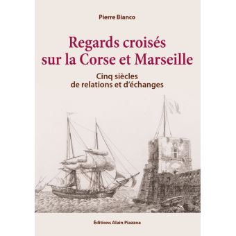 Regards croisés sur la Corse et Marseille