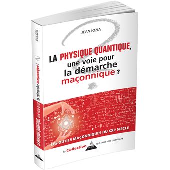 La physique quantique, une voie pour la démarche maçonnique ?