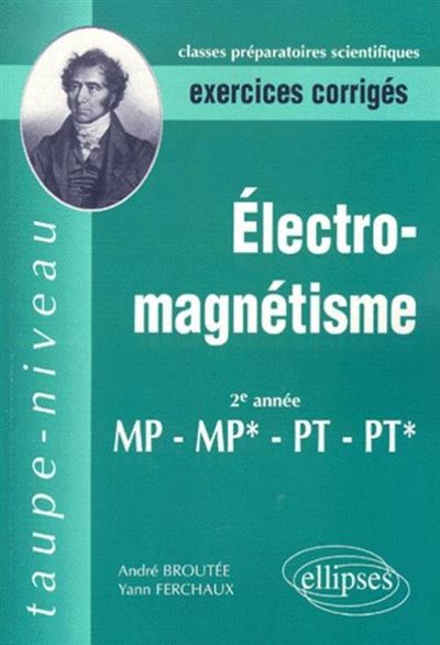 Electromagnétisme 2e année MP-MP*, PT-PT*