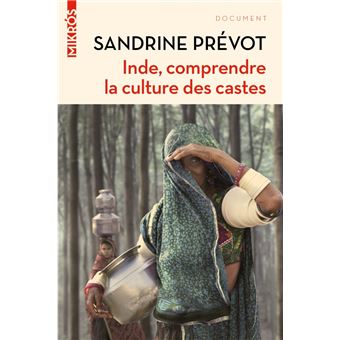 Inde Comprendre La Culture Des Castes Broche Sandrine Prevot Achat Livre Fnac