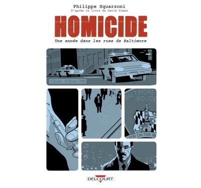 Homicide, une année dans les rues de Baltimore -  SQUARZONI-P - broché