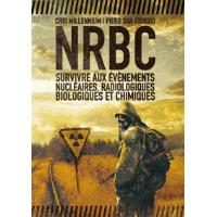 Nrbc : survivre aux évènements nucléaires, radiologiques, biologiques et chimiques