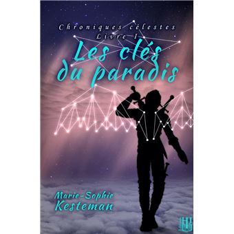 Les clés du paradis (Chroniques célestes - Livre I)