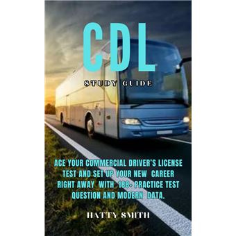 CDL Study Guide Ace your commercial driver’s license test and set up ...
