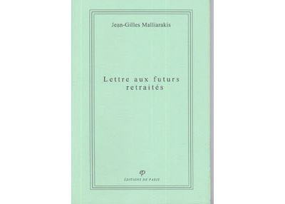 Lettre aux futurs retraites - J.G. Malliarakis - broché