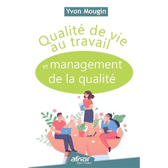Qualité de vie au travail et management de la qualité