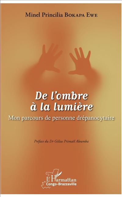 De l'ombre a la lumiere mon parcours de personne drepanocyta