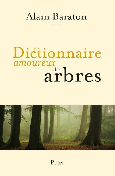 Dictionnaire amoureux des arbres - Alain Baraton - broché