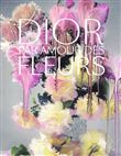 Dior, par amour des fleurs