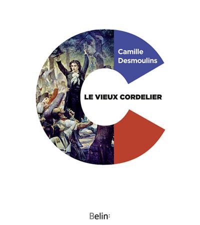Le Vieux Cordelier - Camille Desmoulin - Poche